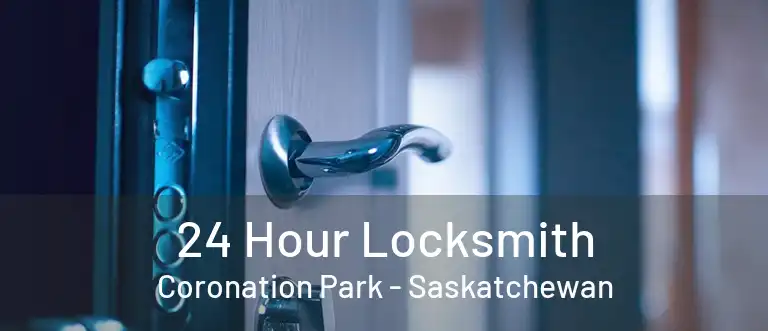 24 Hour Locksmith Coronation Park - Saskatchewan