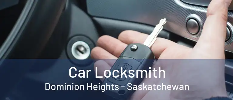 Car Locksmith Dominion Heights - Saskatchewan