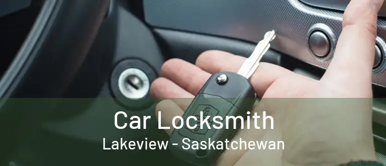 Car Locksmith Lakeview - Saskatchewan