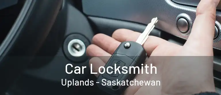 Car Locksmith Uplands - Saskatchewan