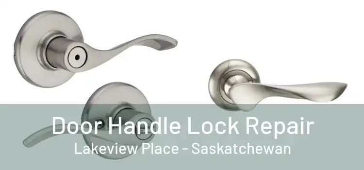 Door Handle Lock Repair Lakeview Place - Saskatchewan
