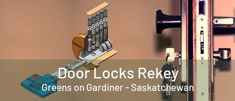 Door Locks Rekey Greens on Gardiner - Saskatchewan