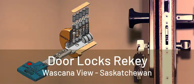 Door Locks Rekey Wascana View - Saskatchewan