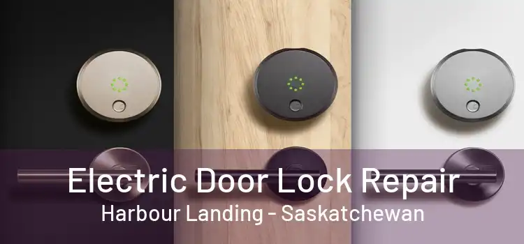 Electric Door Lock Repair Harbour Landing - Saskatchewan