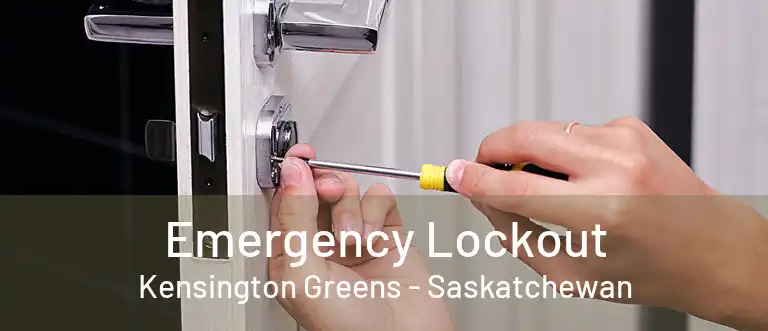 Emergency Lockout Kensington Greens - Saskatchewan