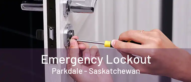 Emergency Lockout Parkdale - Saskatchewan