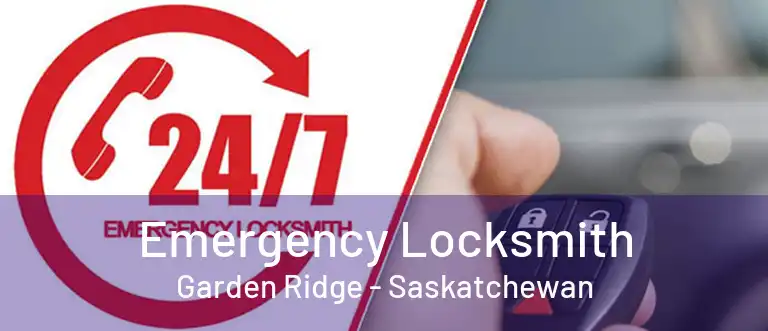 Emergency Locksmith Garden Ridge - Saskatchewan