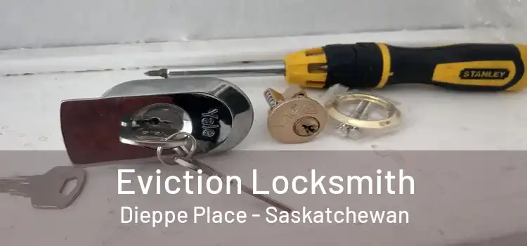 Eviction Locksmith Dieppe Place - Saskatchewan
