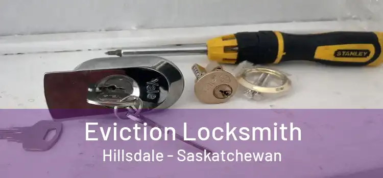 Eviction Locksmith Hillsdale - Saskatchewan