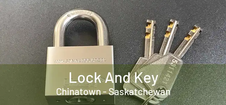 Lock And Key Chinatown - Saskatchewan