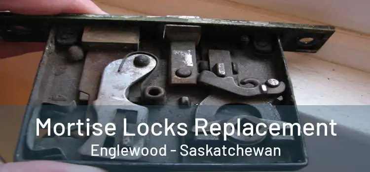 Mortise Locks Replacement Englewood - Saskatchewan