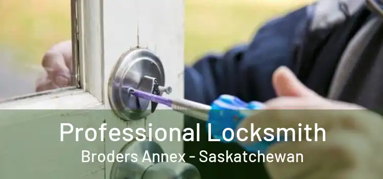 Professional Locksmith Broders Annex - Saskatchewan