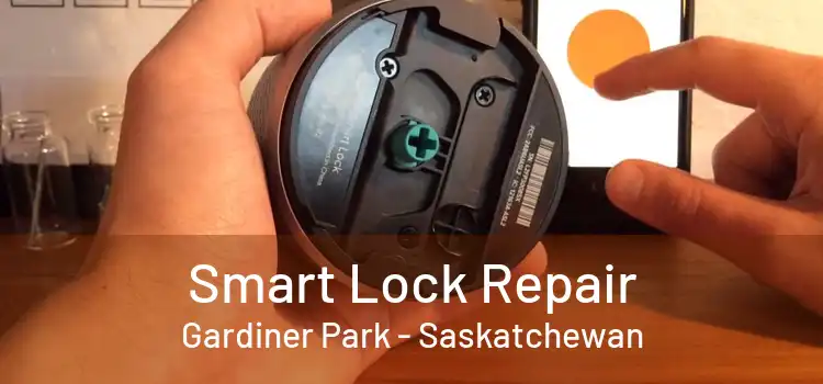 Smart Lock Repair Gardiner Park - Saskatchewan